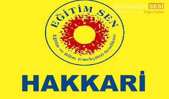 Hakkari Eğitim Sen İl Başkanlığı, sendikal mücadeleyi emekçilerin haklarını savunmak,