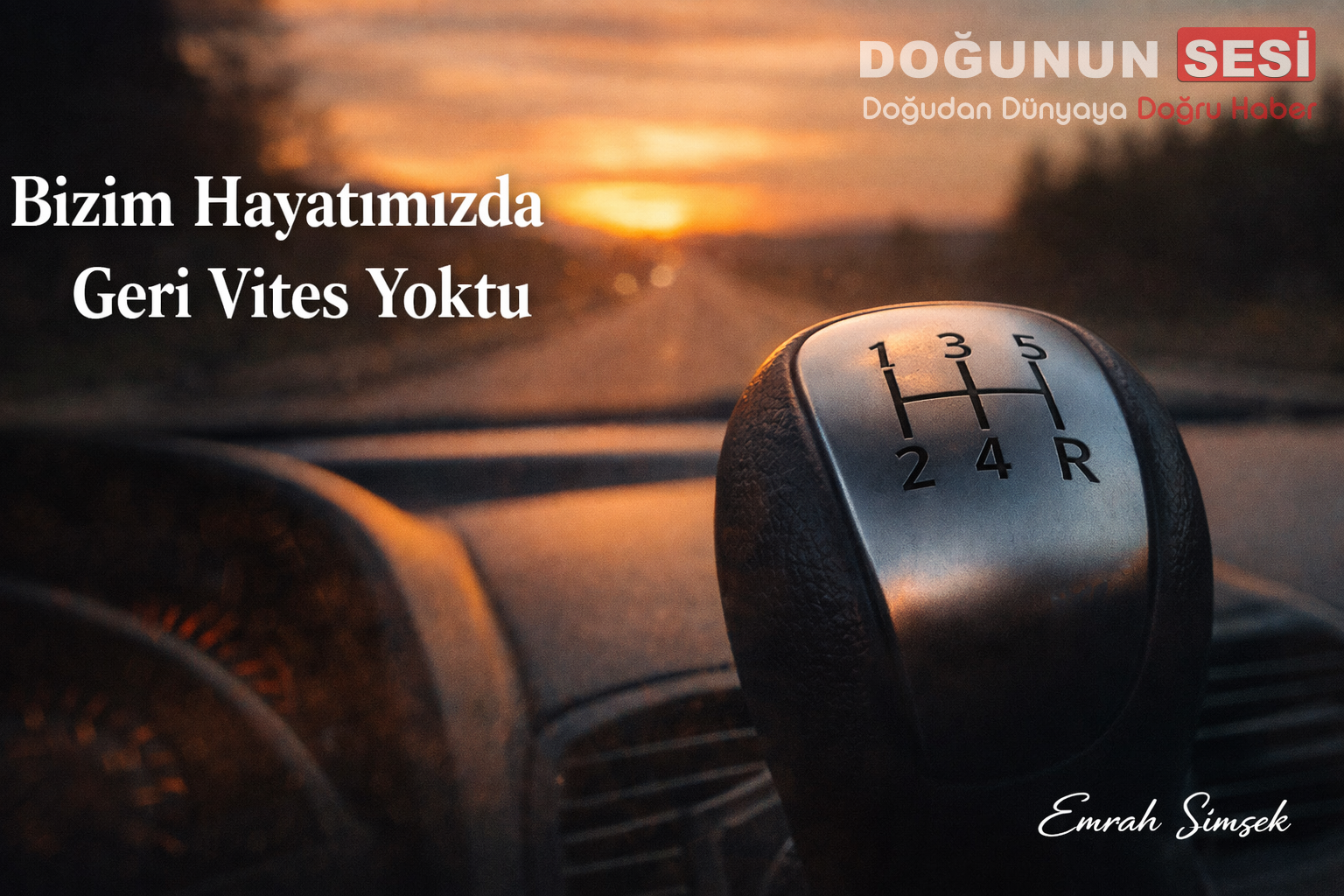 Bizim hayatımız bir arabanın manuel vitesi gibiydi. Her dişlisi ayrı bir