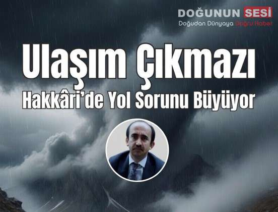 Hakkâri Nefessiz Kalıyor Erdal Demir’in kaleme aldığı yazıda, Hakkâri’de yıllardır çözülemeyen yol sorununun